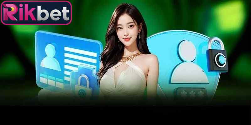 Đăng Ký Rikbet 4 Lưu ý giúp việc mở account trên hệ thống cụ thể