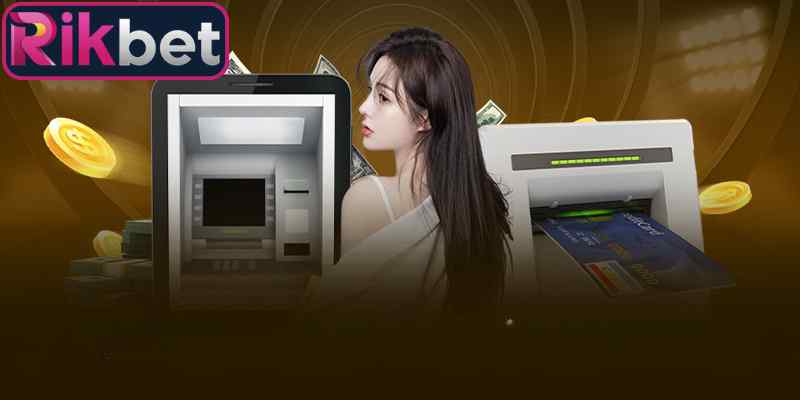 Nạp Tiền Rikbet 4 Lưu ý giúp lệnh cấp vốn xác thực cực nhanh chóng