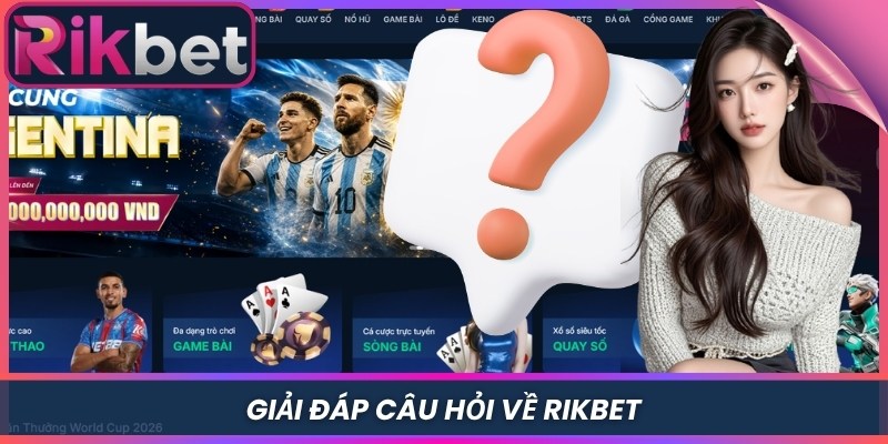 Rikbet 7 Giải đáp câu hỏi về Rikbet