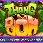 Thằng Bờm Rikbet - Hướng Dẫn Quay Hũ Nổ Hũ Cực Lớn 